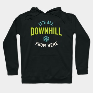 It's All Downhill from Here Hoodie